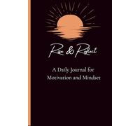 Rise & Reflect A Daily Journal for Motivation and Mindset