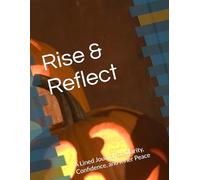Rise & Reflect: A Lined Journal for Clarity, Confidence, and Inner Peace