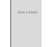 Rise & Renew: A 30 Day Journal for Intentional Living and Inner Restoration