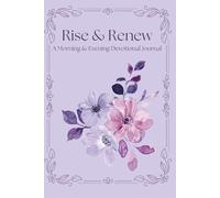 Rise & Renew | Morning and Evening Edition: A Morning & Evening Devotional Journal