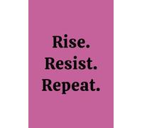 Rise Resist Repeat composition notebook: 100 ruled pages 6'" x 9" softcover