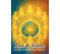 Rise & Shine: 365 Days of Raising Your Vibration (Experience Series)