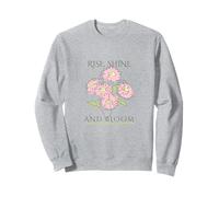 Rise Shine Bloom - Flowers Motivation Inspiration Self Care Sweatshirt
