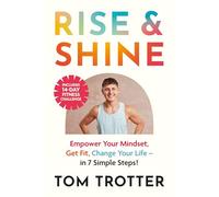 Rise & Shine: Empower Your Mindset, Get Fit, Change Your Life.