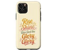 Rise Shine Give God the Glory Glory Christian Joyful Praise Case for iPhone 11 Pro