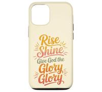 Rise Shine Give God the Glory Glory Christian Joyful Praise Case for iPhone 12/12 Pro