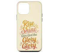 Rise Shine Give God the Glory Glory Christian Joyful Praise Case for iPhone 12 mini