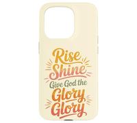 Rise Shine Give God the Glory Glory Christian Joyful Praise Case for iPhone 15 Pro
