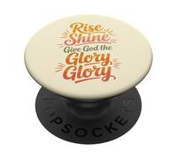 Rise Shine Give God the Glory Glory Christian Joyful Praise PopSockets Adhesive PopGrip