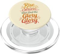 Rise Shine Give God the Glory Glory Christian Joyful Praise PopSockets PopGrip for MagSafe