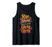 Rise Shine Give God the Glory Glory Christian Joyful Praise Tank Top