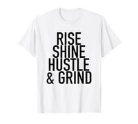 Rise Shine Hustle And Grind - Motivational Quote T-Shirt T-Shirt