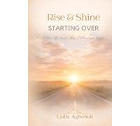 Rise & Shine: Starting Over: A 30-Day Guide to Beginning Again With Clarity and Self-Trust