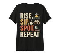 Rise Sip Spot Repeat Bird Watching Morning Routine Premium T-Shirt