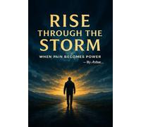 Rise Through the Storm: When Pain Becomes Power