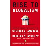 Rise to Globalism - American Foreign Policy Since 1938 - Ninth Revised Edition - Penguin Books