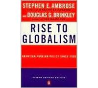 Rise to Globalism (text only) 8th (Eighth) edition by S. Ambrose.D. Brinkley