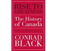 Rise to Greatness, Volume 3: Realm (1949-2014) The History of Canada From the Vikings to the Present
