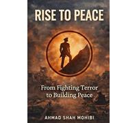 Rise to Peace: From Fighting Terrorists to Building Peace