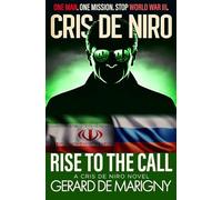 Rise to The Call: A Cris De Niro Novel