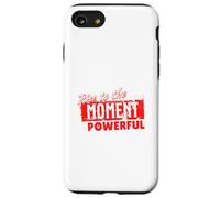 Rise to the Moment Be Powerful Motivational Design Case for iPhone SE (2020) / 7/8