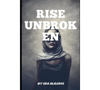 Rise Unbroken: A Woman’s Journey of Healing, Growth, and Becoming Whole