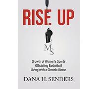 Rise up: Growth of Women's Sports, Officiating Basketball, Living with a Chronic Illness