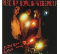 Rise Up Howlin Werewolf - Escape from Kool-Aid Island [VINYL]