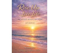 Rise Up, Live Life: The Journey Beyond The Storm Journal