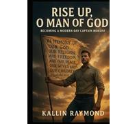Rise Up, O Man of God: Becoming a Modern-Day Captain Moroni