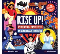 Rise Up! : Powerful Protests in American History