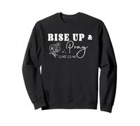 Rise Up & Pray Luke 22:46 Floral Motivational Bible Quote Sweatshirt