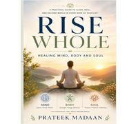 Rise Whole: Healing Mind, Body and Soul