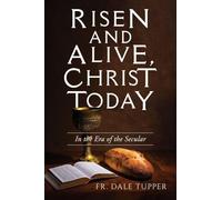 Risen and Alive, Christ Today: In the Era of the Secular