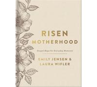Risen Motherhood (Deluxe Edition): Gospel Hope for Everyday Moments