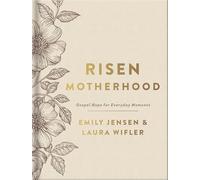 Risen Motherhood (Deluxe Edition): Gospel Hope for Everyday Moments