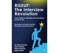 RISEUP: The Interview Revolution: Your Guide to Winning Conversations in the AI Era