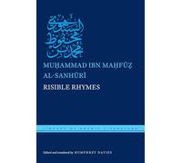 Risible Rhymes: Or The Book to Bring a Smile to the Lips of Devotees of Proper Taste and Style Throught the Decoding of a Sampling of the Verse of the ... His Sins: 31 (Library of Arabic Literature)