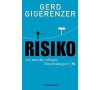 Risiko: Wie man die richtigen Entscheidungen trifft