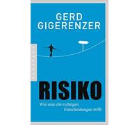 Risiko: Wie man die richtigen Entscheidungen trifft by Gigerenzer,.