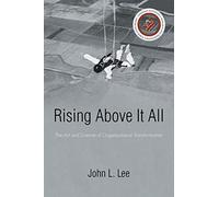 Rising Above It All: The Art and Science of Organizational Transformation