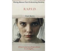 Rising Above Pain Embracing Destiny: R.A.P.E.D.