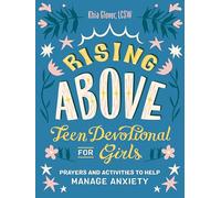 Rising Above: Teen Devotional for Girls: Prayers and Activities to Help Manage Anxiety