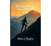 Rising Above The Odds of Life