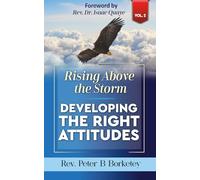RISING ABOVE THE STORM: Developing The Right Attitude