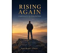 Rising Again: A Guided Journal for Men Healing After Divorce