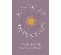 Rising By Intention - Free: Becoming the Woman Who Shares Her Light