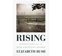 Rising: Dispatches from the New American Shore