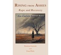 RISING FROM ASHES: Rape and Recovery: The Patricia Lostroh Story