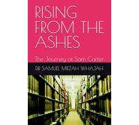 RISING FROM THE ASHES: The Journey of Sam Carter